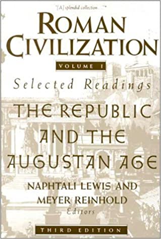 By Naphtali Lewis - Roman Civilization: Volume 1: The Roman Republic and the Principate of Augustus: 3rd (third) Edition Paperback – November 28, 1991 by Meyer Reinhold Naphtali Lewis (Author)