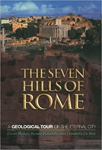 The Seven Hills of Rome: A Geological Tour Of The Eternal City Paperback – May 13, 2007 by Grant Heiken (Author)