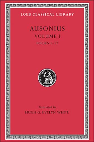 Ausonius (Vol. 1) by Ausonius (Author), Hugh Gerard Evelyn-White (Translator)