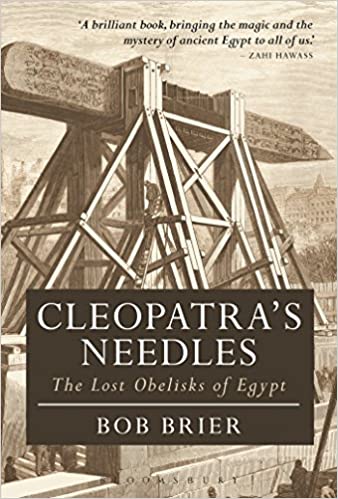 Cleopatra's Needles: The Lost Obelisks of Egypt (Bloomsbury Egyptology) Hardcover – April 21, 2016 by Bob Brier (Author), Nicholas Reeves (Series Editor)